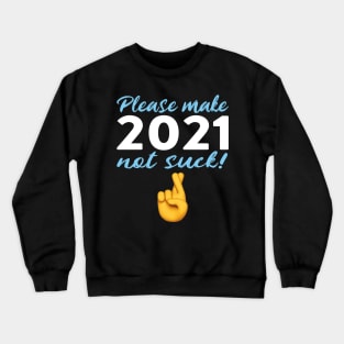 2021 Fingers Crossed New Years Crewneck Sweatshirt